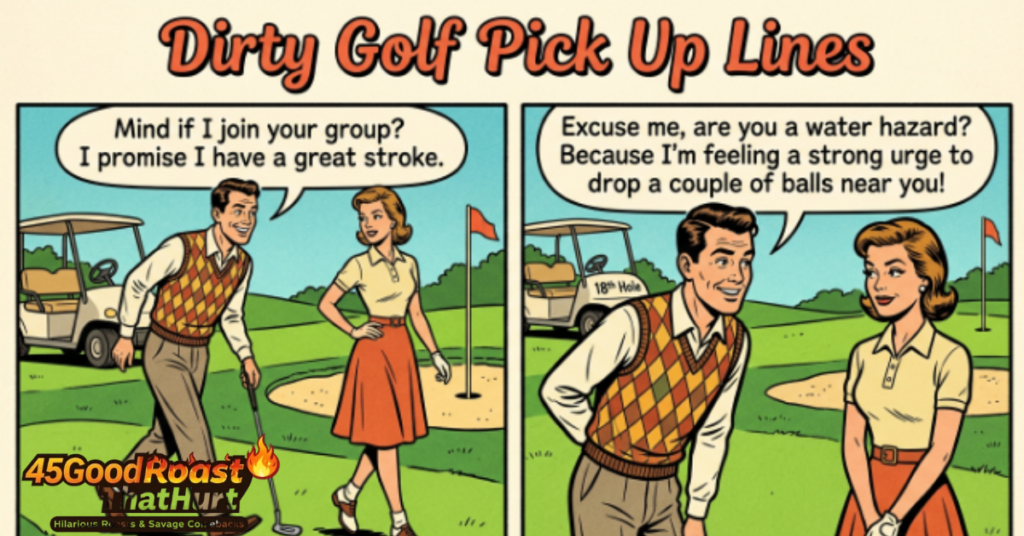 Dirty Golf Pick Up Lines