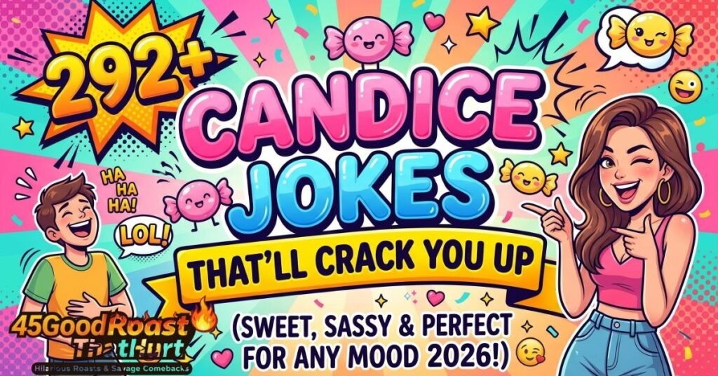 292+ Candice Jokes That'll Crack You Up (Sweet, Sassy & Perfect for Any Mood 2026!)